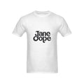 Jane Dope Unisex T-Shirt White black T-Shirt