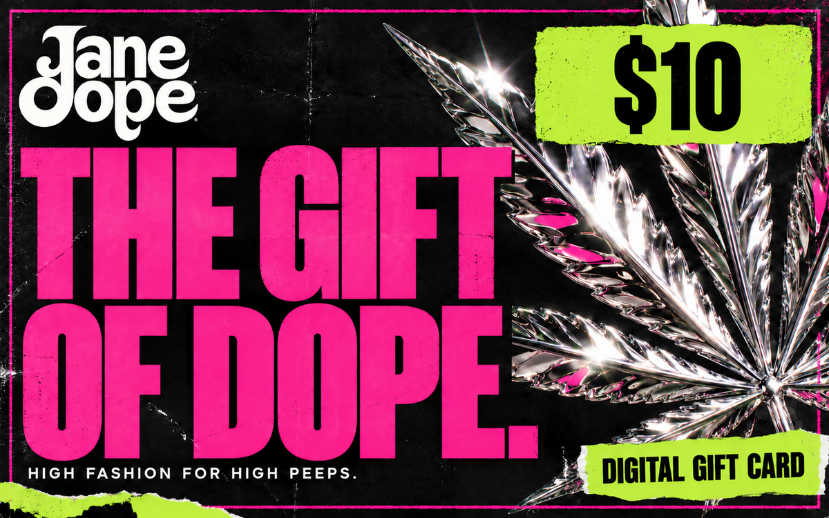 Jane Dope $10 digital gift card — The Gift of Dope