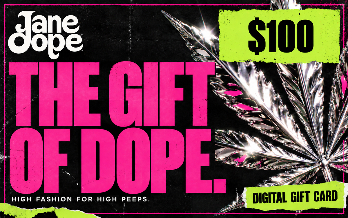 Jane Dope $100 digital gift card — The Gift of Dope