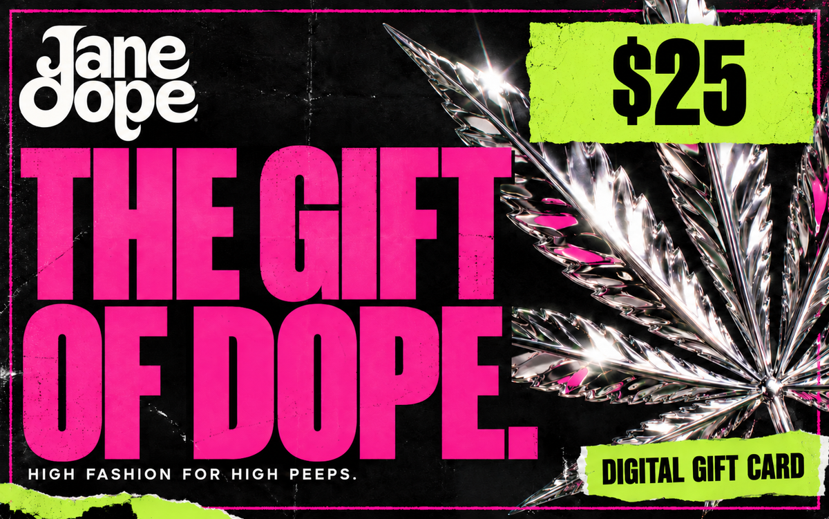 Jane Dope $25 digital gift card — The Gift of Dope