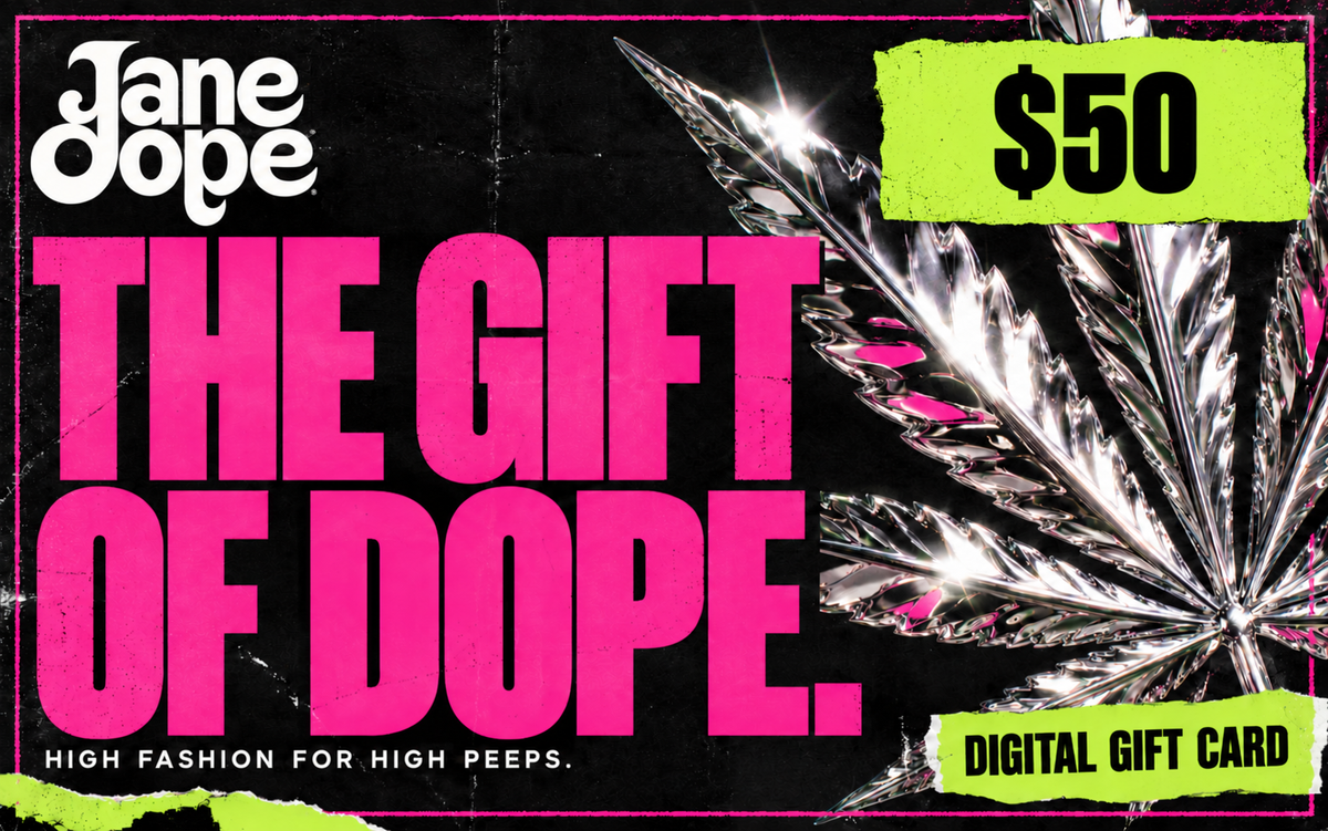 Jane Dope $50 digital gift card — The Gift of Dope